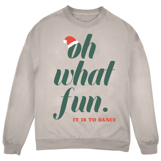 Oh What Fun!! Sweatshirt